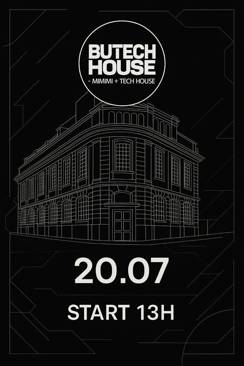 BUTECH HOUSE - 20/07