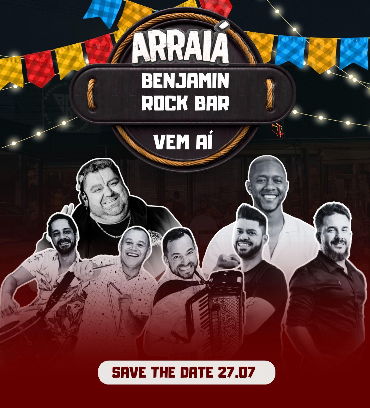 27.07 - BRB - Benjamin Rock Bar - 1° ARRAIÁ - Trio Belo Xote + Geninho Morato + Diego & Jesse + DJ Palila